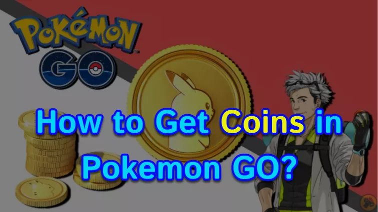 how to get coins in pokemon go